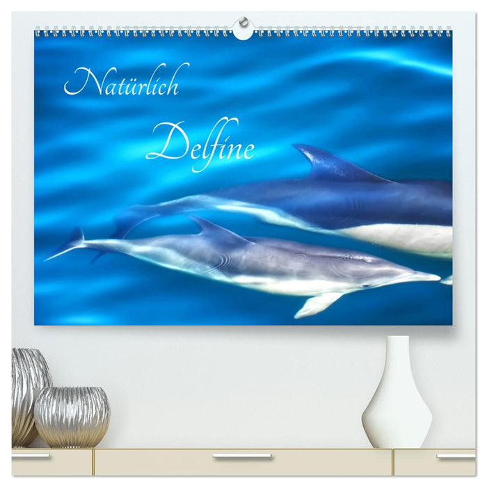 Natürlich Delfine (CALVENDO Premium Wandkalender 2027)