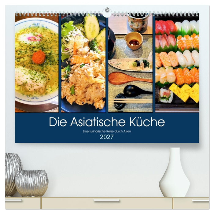 Die Asiatische Küche - Eine kulinarische Reise durch Asien (CALVENDO Premium Wandkalender 2027)