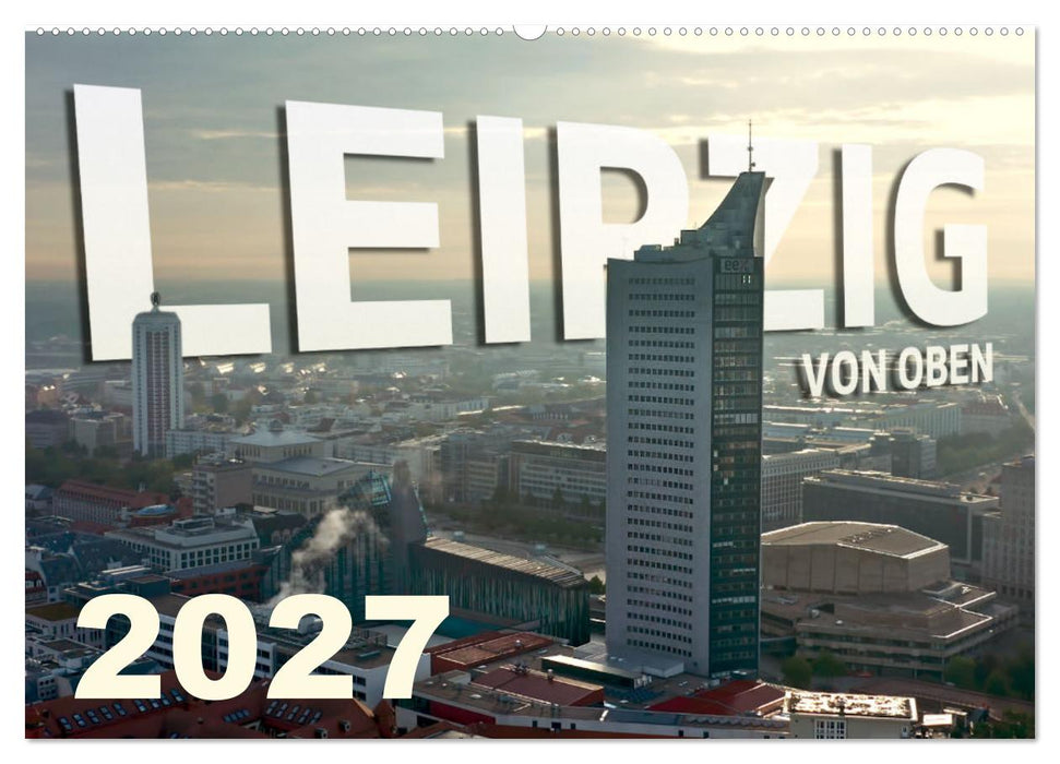 Leipzig von Oben 2027 (CALVENDO Wandkalender 2027)