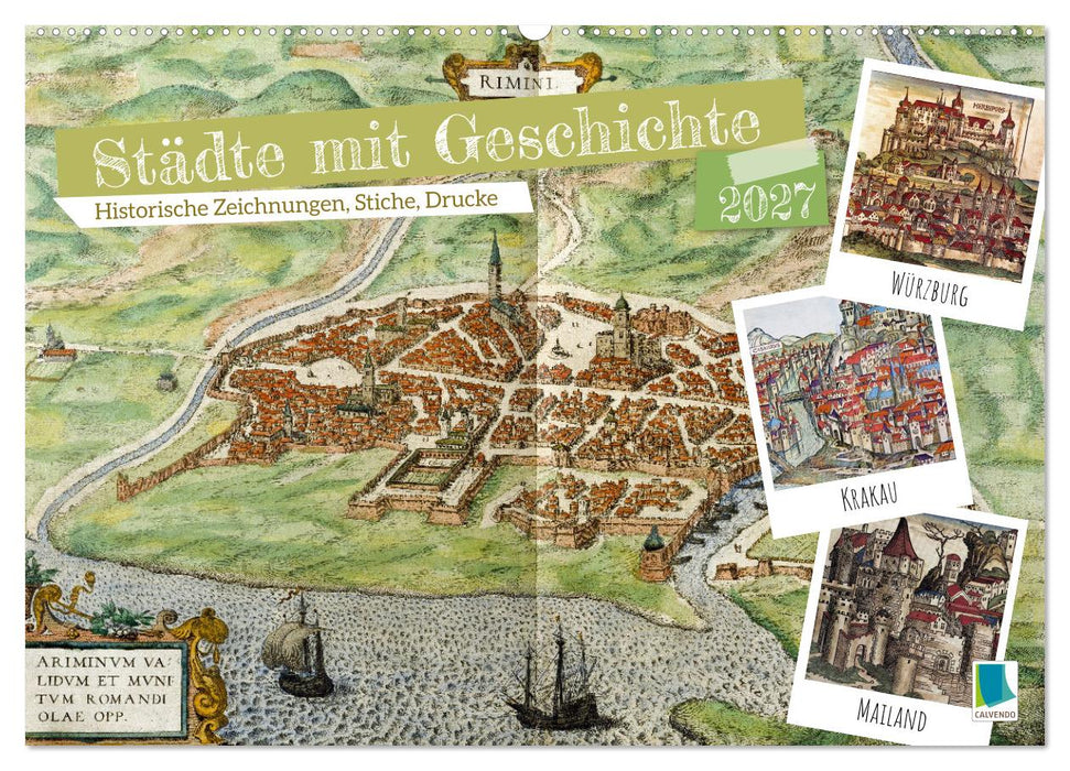 Städte mit Geschichte: Historische Zeichnungen, Stiche, Drucke (CALVENDO Wandkalender 2027)