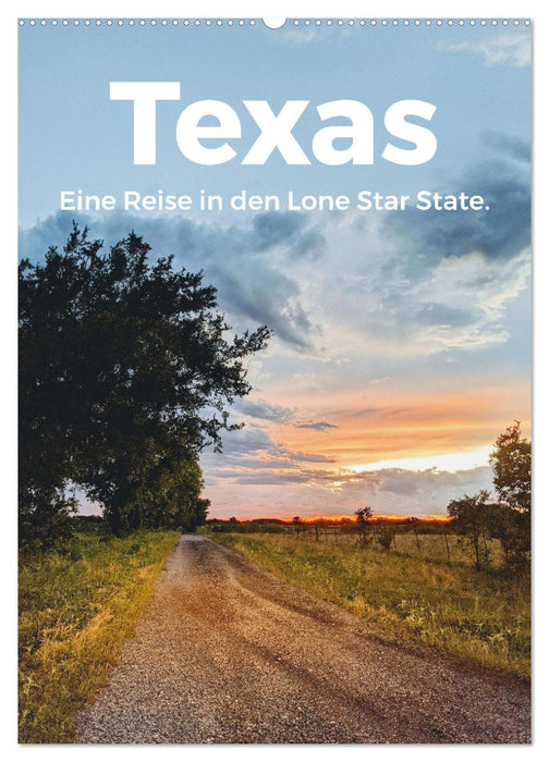 Texas - Eine Reise in den Lone Star State. (CALVENDO Wandkalender 2027)