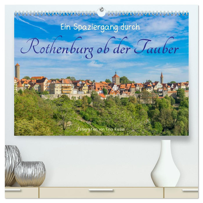 Ein Spaziergang durch Rothenburg ob der Tauber (CALVENDO Premium Wandkalender 2027)
