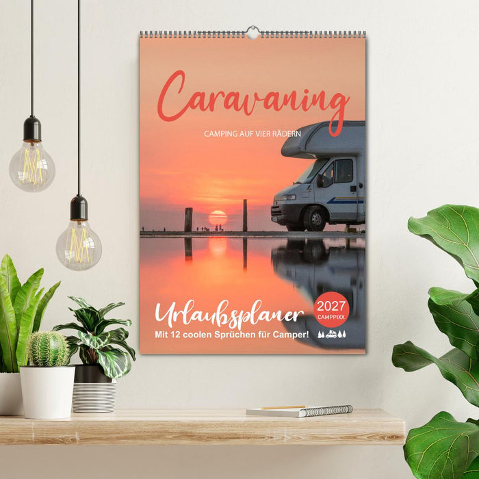 Caravaning - Camping auf vier Rädern (CALVENDO Wandkalender 2027)