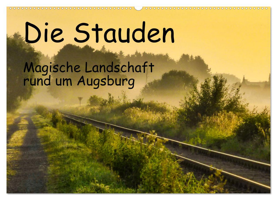 Die Stauden, magische Landschaft rund um Augsburg (CALVENDO Wandkalender 2027)