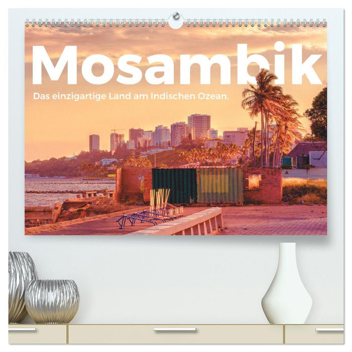 Mosambik - Das einzigartige Land am Indischen Ozean. (CALVENDO Premium Wandkalender 2027)