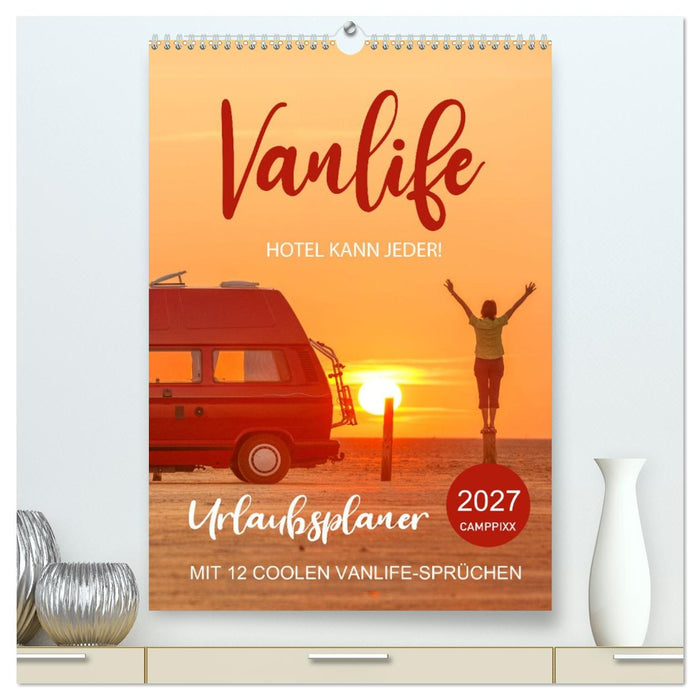 Vanlife - Hotel kann jeder! (CALVENDO Premium Wandkalender 2027)