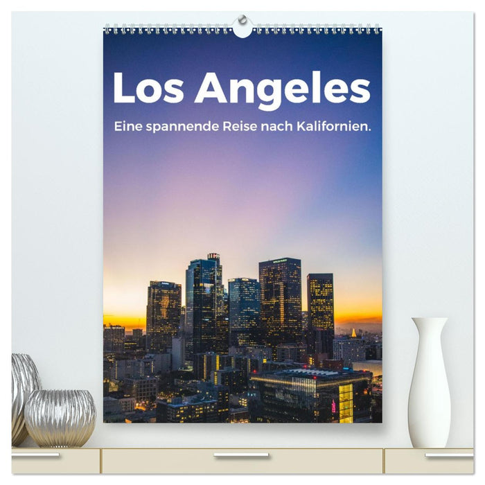 Los Angeles - Eine spannende Reise nach Kalifornien. (CALVENDO Premium Wandkalender 2027)