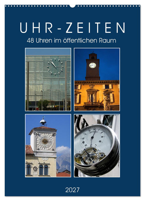 Uhr-Zeiten (CALVENDO Wandkalender 2027)