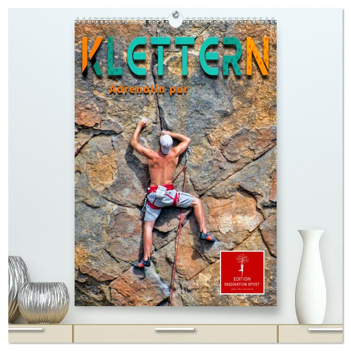 Klettern - Adrenalin pur (CALVENDO Premium Wandkalender 2027)