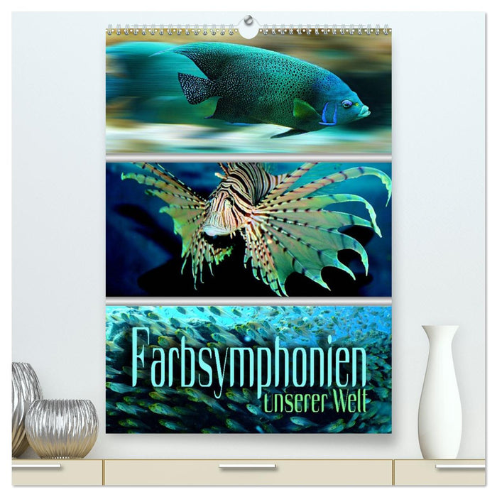 Farbsymphonien unserer Welt (CALVENDO Premium Wandkalender 2027)
