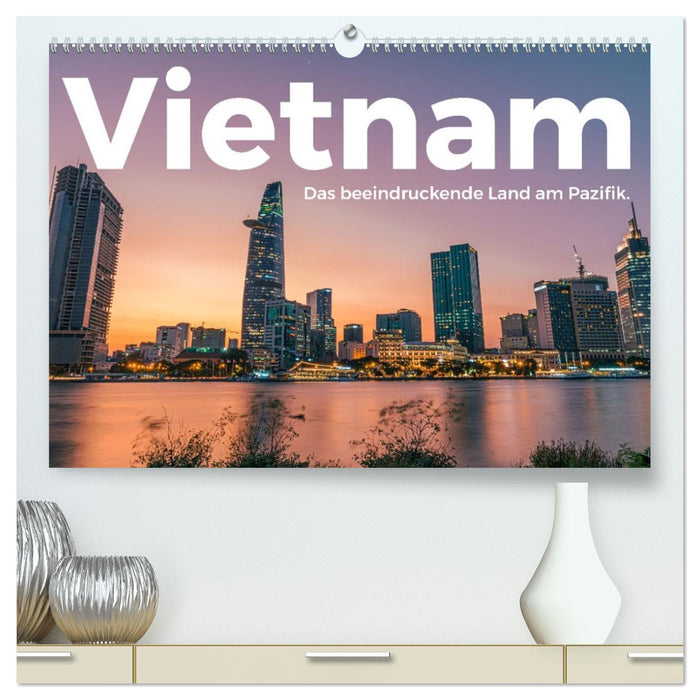 Vietnam - Das beeindruckende Land am Pazifik. (CALVENDO Premium Wandkalender 2027)