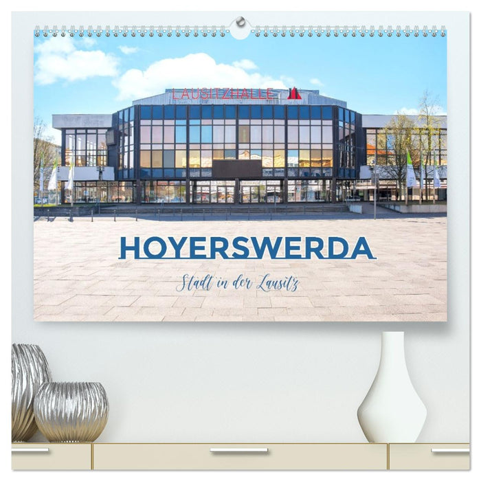 Hoyerswerda - Stadt in der Lausitz (CALVENDO Premium Wandkalender 2027)