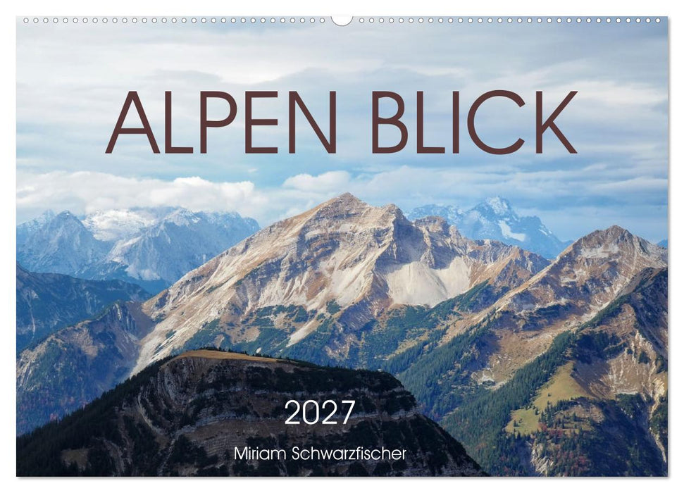 Alpen Blick (CALVENDO Wandkalender 2027)