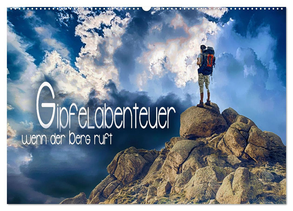 Gipfelabenteuer - wenn der Berg ruft (CALVENDO Wandkalender 2027)