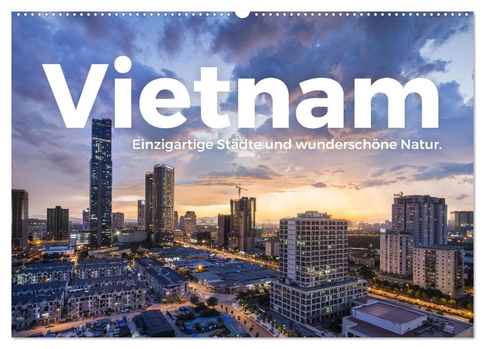 Vietnam - Einzigartige Städte und wunderschöne Natur. (CALVENDO Wandkalender 2027)