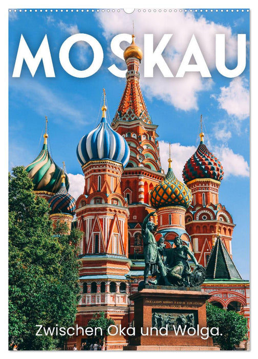 Moskau - Zwischen Oka und Wolga. (CALVENDO Wandkalender 2027)