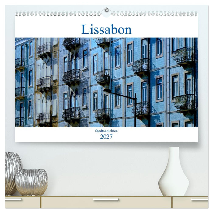 Lissabon Stadtansichten 2027 (CALVENDO Premium Wandkalender 2027)