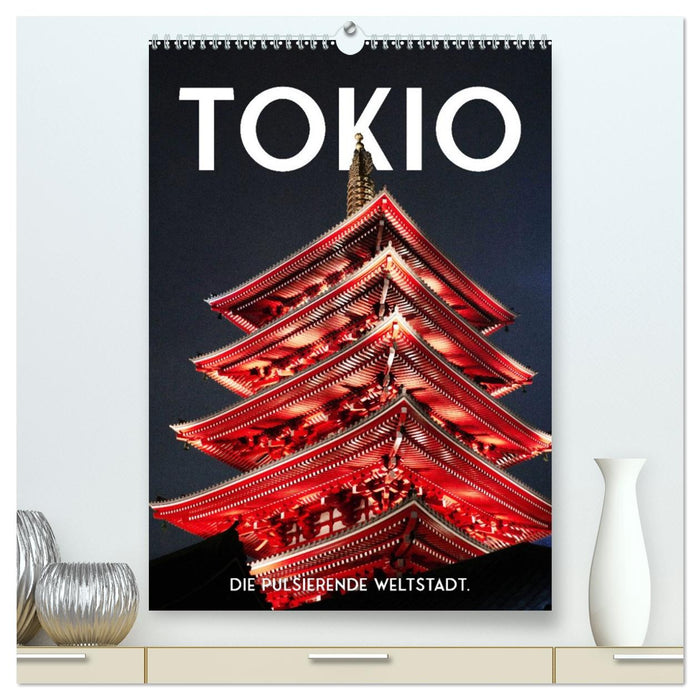 Tokio - Die pulsierende Weltstadt. (CALVENDO Premium Wandkalender 2027)