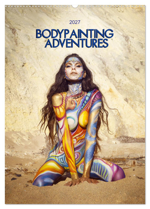 Bodypainting Adventures - Farbe auf nackter Haut (CALVENDO Wandkalender 2027)