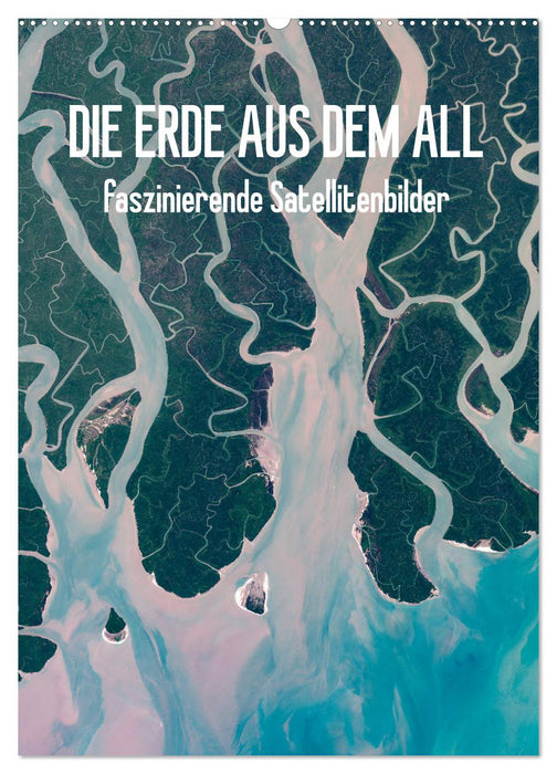 Die Erde aus dem All (CALVENDO Wandkalender 2027)