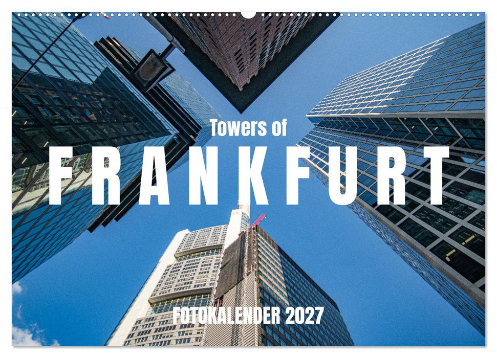 Towers of Frankfurt Fotokalender 2027 (CALVENDO Wandkalender 2027)