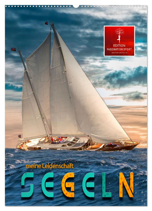 Segeln - meine Leidenschaft (CALVENDO Wandkalender 2027)