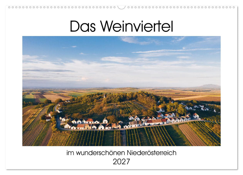 Das Weinviertel im wunderschönen Niederösterreich. (CALVENDO Wandkalender 2027)
