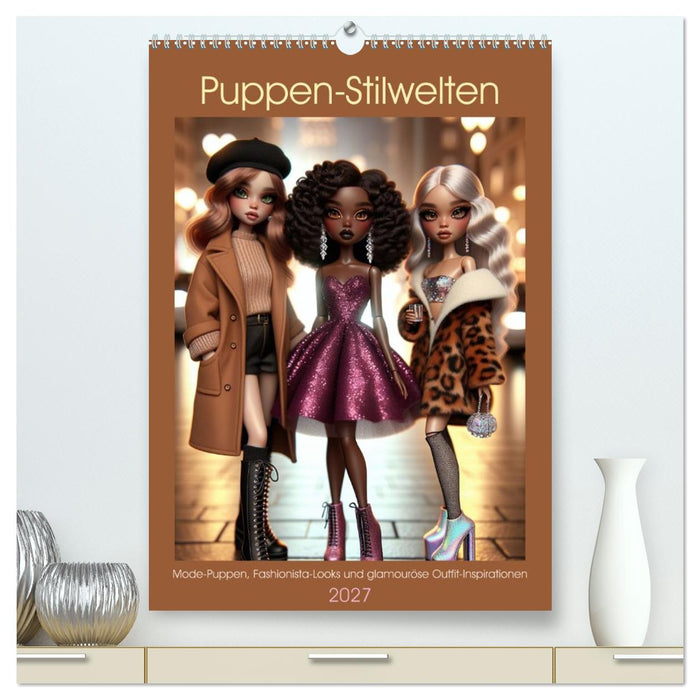Puppen-Stilwelten (CALVENDO Premium Wandkalender 2027)
