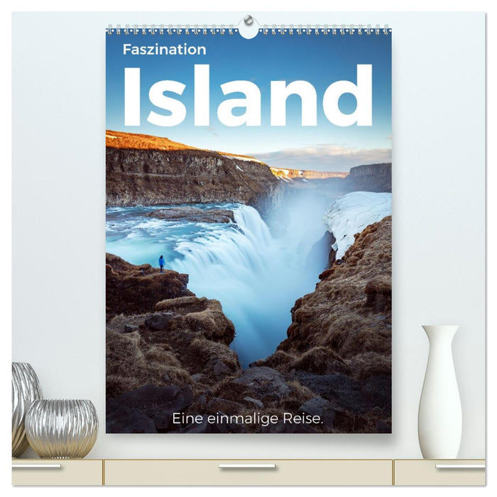 Faszination Island - Eine einmalige Reise. (CALVENDO Premium Wandkalender 2027)