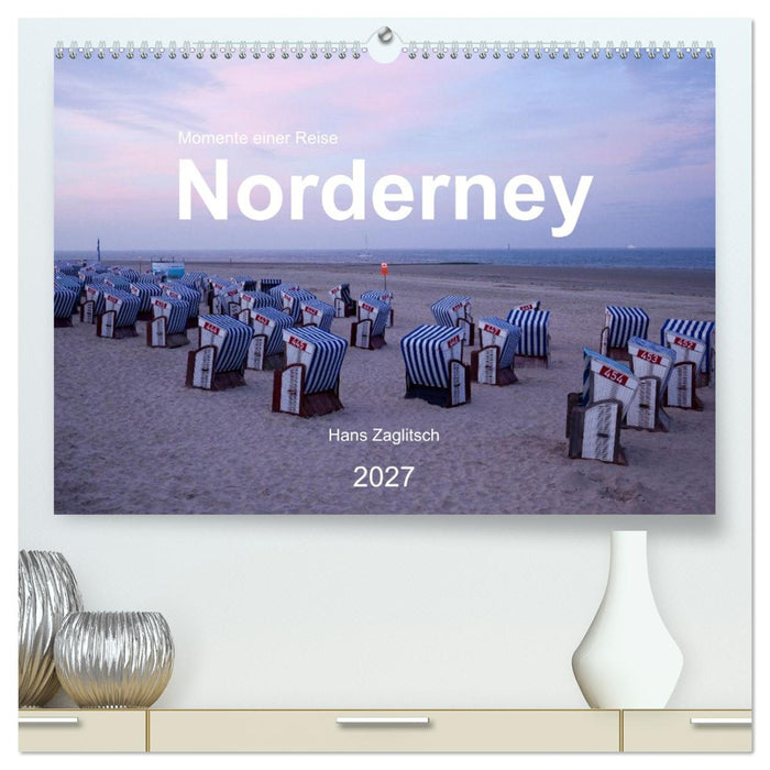 Norderney - Momente einer Reise (CALVENDO Premium Wandkalender 2027)