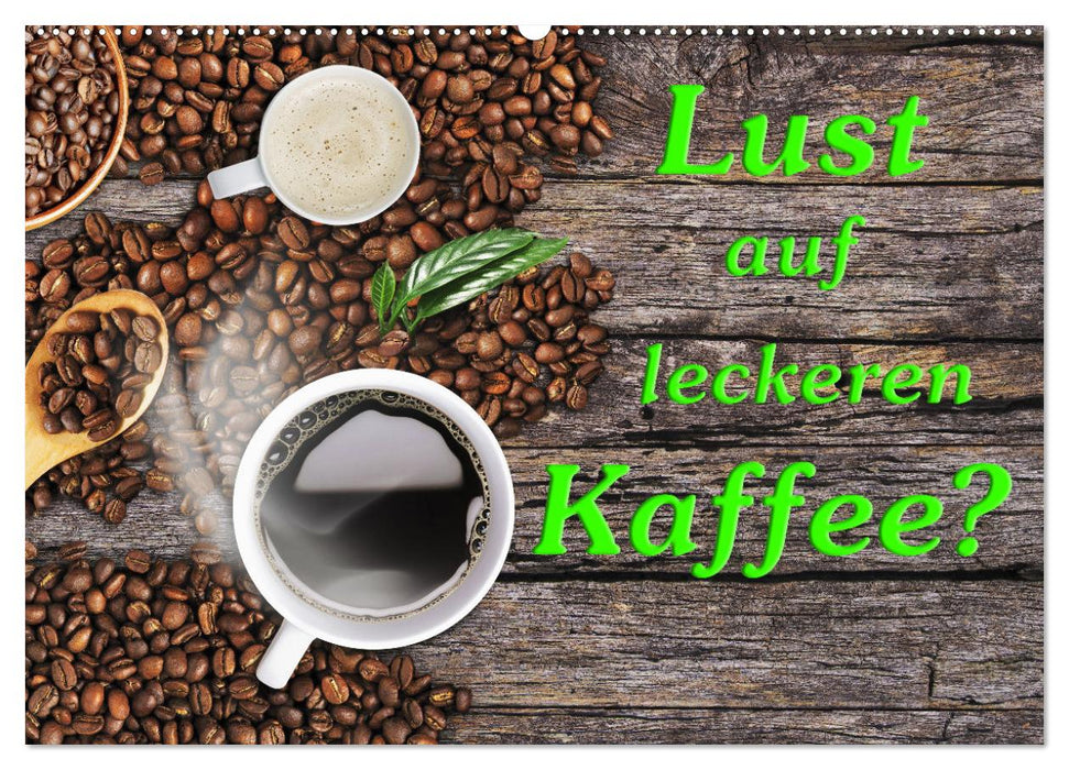 Lust auf leckeren Kaffee? (CALVENDO Wandkalender 2027)