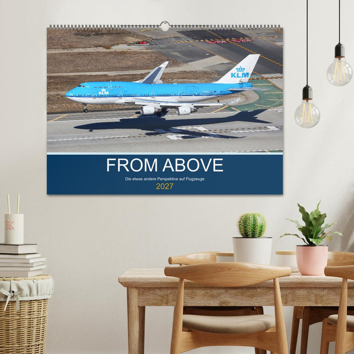 From Above - Die etwas andere Perspektive auf Flugzeuge (CALVENDO Wandkalender 2027)
