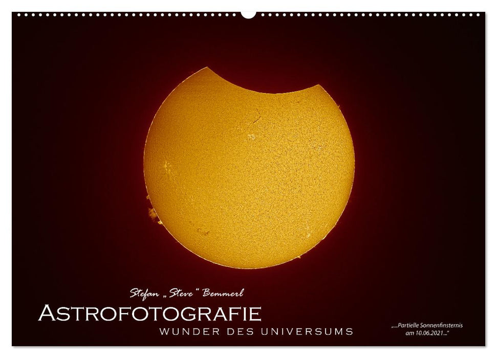 Astrofotografie - Wunder des Universums (CALVENDO Wandkalender 2027)