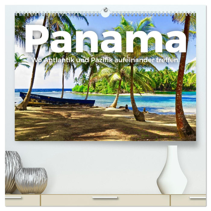 Panama - Wo Atlantik und Pazifik aufeinander treffen. (CALVENDO Premium Wandkalender 2027)