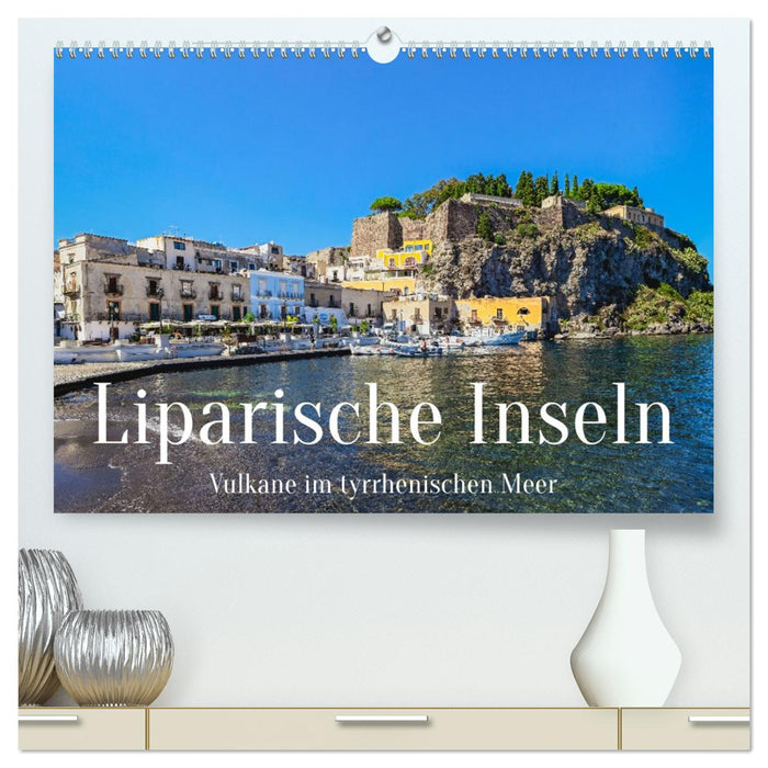 Liparische Inseln - Vulkane im Tyrrhenischen Meer (CALVENDO Premium Wandkalender 2027)
