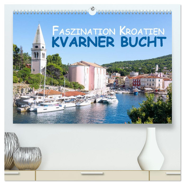 Faszination Kroatien – Kvarner Bucht (CALVENDO Premium Wandkalender 2027)
