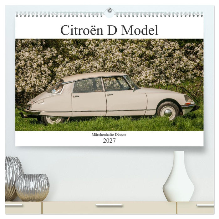 Citroën D Model – Märchenhafte Déesse (CALVENDO Premium Wandkalender 2027)