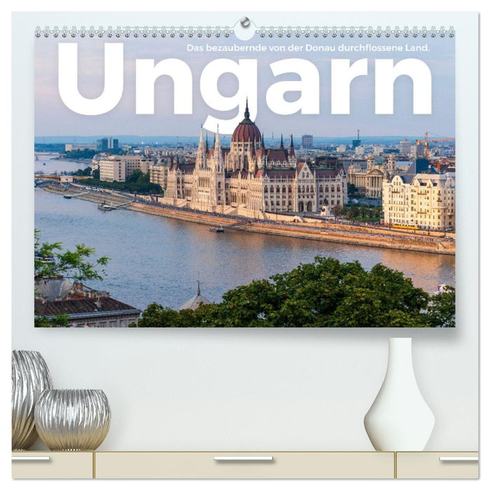 Ungarn - Das bezaubernde von der Donau durchflossene Land. (CALVENDO Premium Wandkalender 2027)