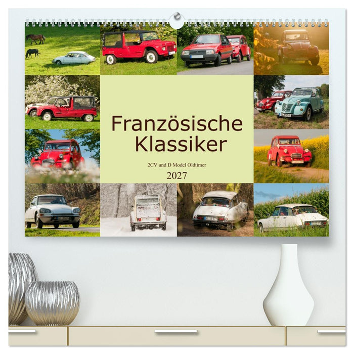 Französische Klassiker - 2CV und D Modell Oldtimer (CALVENDO Premium Wandkalender 2027)