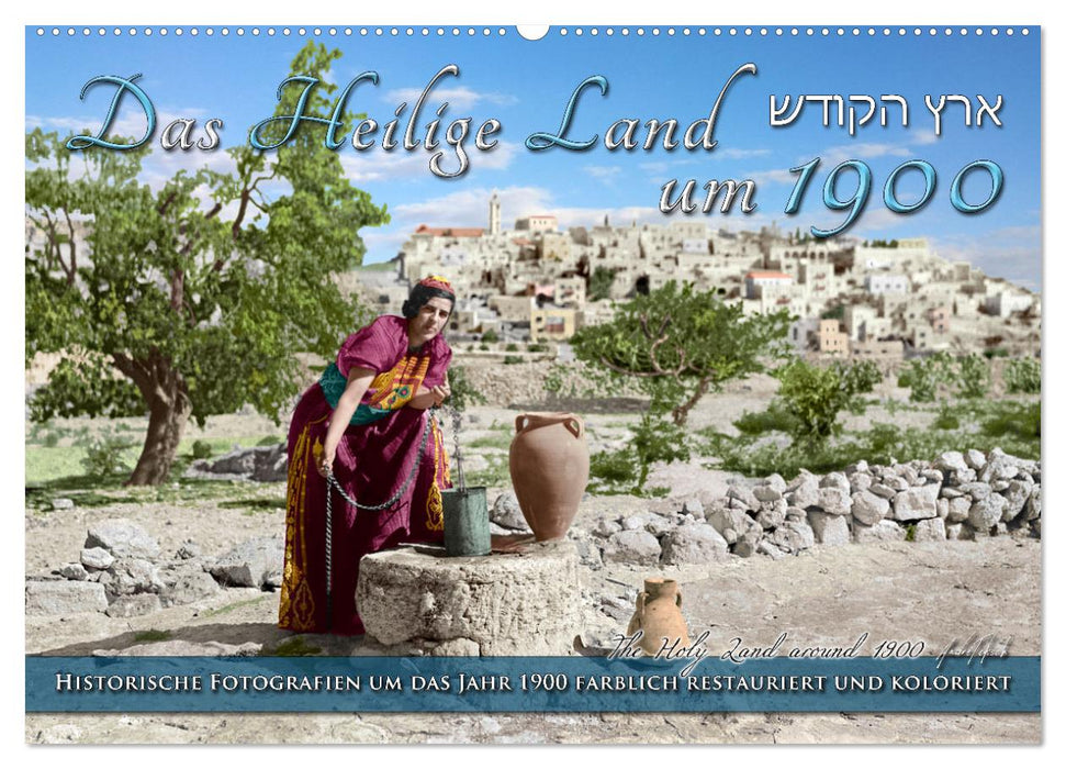 Das Heilige Land um 1900 - Fotos neu restauriert und koloriert (CALVENDO Wandkalender 2027)
