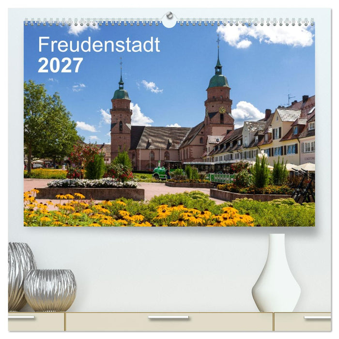 Freudenstadt 2027 (CALVENDO Premium Wandkalender 2027)