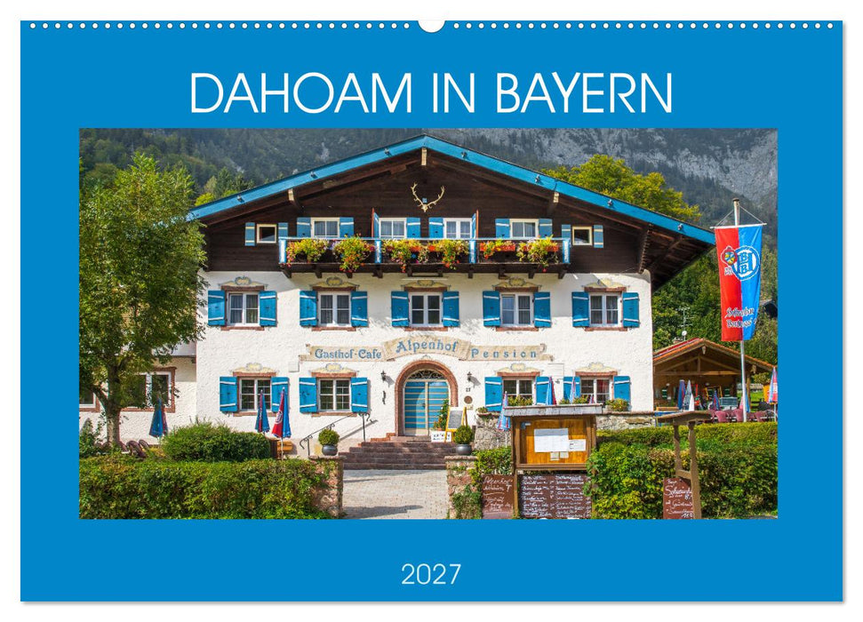 Dahoam in Bayern (CALVENDO Wandkalender 2027)