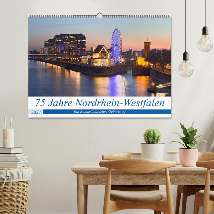 75 Jahre Nordrhein-Westfalen - Ein Bundesland feiert Geburtstag (CALVENDO Wandkalender 2027)