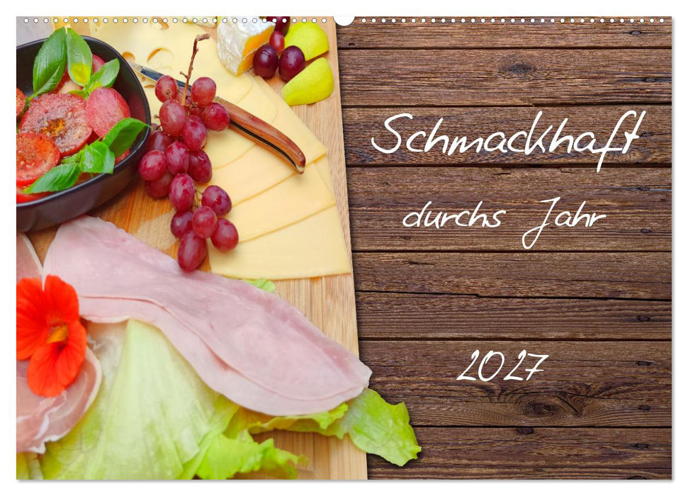 Schmackhaft durchs Jahr (CALVENDO Wandkalender 2027)