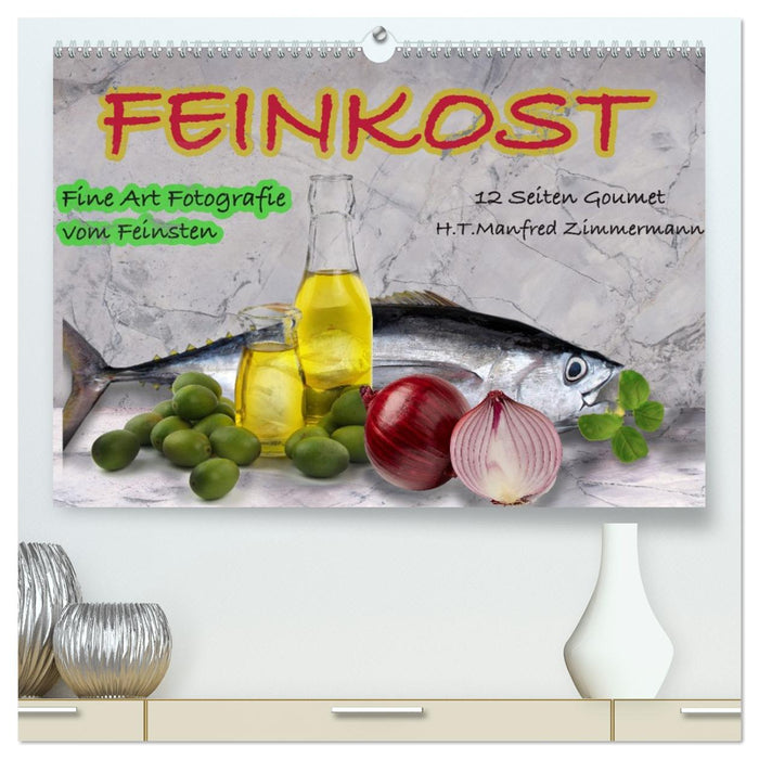 Feinkost (CALVENDO Premium Wandkalender 2027)