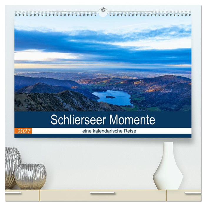 Schlierseer Momente - eine kalendarische Reise (CALVENDO Premium Wandkalender 2027)