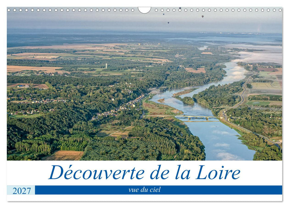 Découverte de la Loire vue du ciel (CALVENDO Calendrier mensuel 2027)