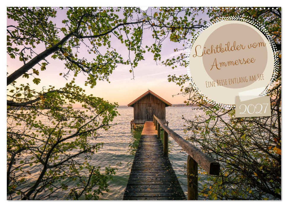 Lichtbilder vom Ammersee (CALVENDO Wandkalender 2027)