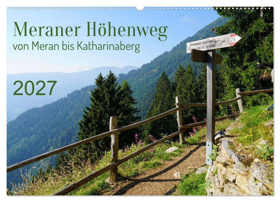 Meraner Höhenweg von Meran bis Katharinaberg (CALVENDO Wandkalender 2027)