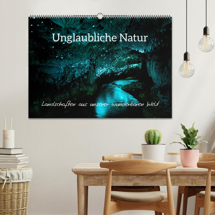 Unglaubliche Natur - Landschaften aus unserer wunderbaren Welt (CALVENDO Wandkalender 2027)